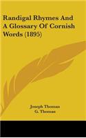 Randigal Rhymes and a Glossary of Cornish Words (1895)