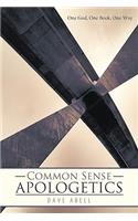Common Sense Apologetics: One God, One Book, One Way(English)