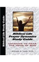 Biblical Life Prayer Dynamics Study Guide