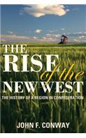 The Rise of the New West: The History of a Region in Confederation
