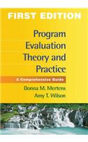 Program Evaluation Theory and Practice, First Edition: A Comprehensive Guide