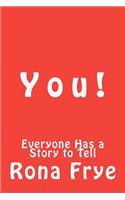 Y o u !: Everyone Has a Story to Tell