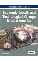 Handbook of Research on Economic Growth and Technological Change in Latin America