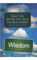 Don't Die Before You Taste the Real World: Finding What You Didn't Know You Knew(English)