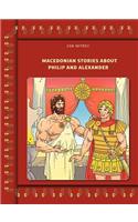 Macedonian Stories About Philip and Alexander: (English)