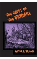Ghosts of the Sawmill