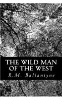 Wild Man of the West: A Tale of the Rocky Mountains