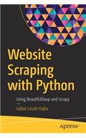 Website Scraping with Python: Using BeautifulSoup and Scrapy
