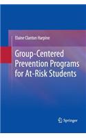 Group-Centered Prevention Programs for At-Risk Students