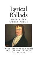 Lyrical Ballads: With a Few Other Poems