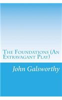 The Foundations (An Extravagant Play)