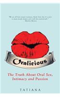 Oralicious: The Truth About Oral Sex, Intimacy and Passion