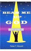 Beam Me Up God