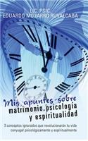 Mis apuntes sobre matrimonio, psicología y espiritualidad: 3 conceptos ignorados que revolucionarán tu vida conyugal psicológicamente y espíritualmente