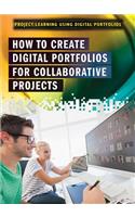 How to Create Digital Portfolios for Collaborative Projects