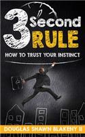 3 Second Rule: How To Trust Your Instinct