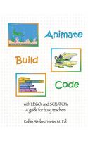 Animate-Build-Code with LEGO(R) and SCRATCH(c)