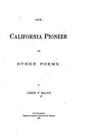 The California pioneer, and other poems