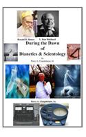 During the Dawn of Dianetics and Scientology