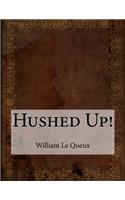 Hushed Up!