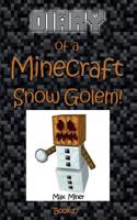 Diary of a Minecraft Snow Golem!