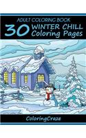 Adult Coloring Book: 30 Winter Chill Coloring Pages