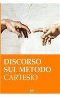 R. Cartesio. Discorso Sul Metodo