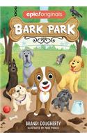 Bark Park (Bark Park Book 1)