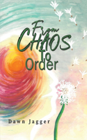 From Chaos to Order