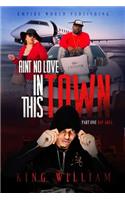 Aint No Love In This Town
