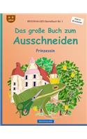 BROCKHAUSEN Bastelbuch Bd. 1 - Das große Buch zum Ausschneiden: Prinzessin(Kleine Entdecker)