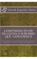 Comunidad en pie de lucha o suburbio que languidece