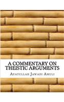 A Commentary on Theistic Arguments