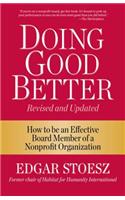 Doing Good Better: How to Be an Effective Board Member of a Nonprofit Organization