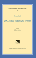 Cekm 38 Giovanni Picchi (16th-17th C.), Collected Keyboard Works, Edited by J. Evan Kreider