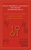 Sexual Preference: Hegemony for a Few or Freedom for All, a Lecture with Reference to the Racial Victimization & Political Exploitation of Sexual Behaviours
