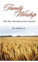 Family Worship for the Thanksgiving Season