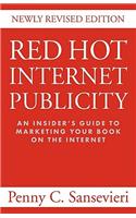 Red Hot Internet Publicity: An Insider's Guide to Promoting Your Book on the Internet