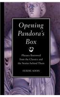 Opening Pandora's Box: Phrases Borrowed from the Classics and the Stories Behind Them(English)