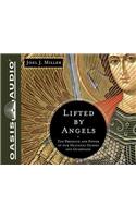Lifted by Angels (Library Edition)