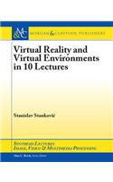 Virtual Reality and Virtual Environments in 10 Lectures