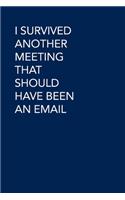 Notes From Another Meeting That Should Have Been An Email: ( Meeting Note ) For Work, Notebook, Journal, Diary (100 Pages, Size 6" x 9")