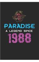 Paradise a legend since 1988 Notebook Birthday Gift