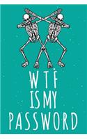 WTF Is My Password: Password Organizer Notebook: Internet Password Logbook/ Skull Notebook, Skull Horror Lover/ Organizer, Log Book & Notebook for Passwords and Shit. (