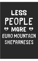Less People More Euro Mountain Sheparneses