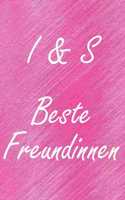 I & S. Beste Freundinnen: BFF personalisiertes Notizbuch mit den Anfangsbuchstaben der besten Freundinnen. Persönliches Tagebuch / Schreibheft / Logbuch / Planer / Vokabelhef