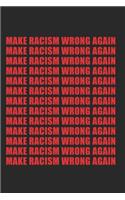 Make Racism Wrong Again Anti-Hate Anti Trump: 120 Pages 6 'x 9' -Dot Graph Paper Journal Manuscript - Planner - Scratchbook - Diary