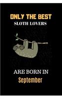 Only The Best Sloth Lovers Are Born In September