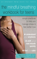 Mindful Breathing Workbook for Teens