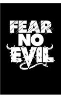 Fear No Evil: Composition Notebook Writing Journal 6" x 9" 0 Pages. Journal Notebook for Note Taking, Diary, Journaling, Gratitude and Reminder for Girls, Women a